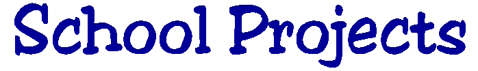 School Projects.gif (71769 bytes)
